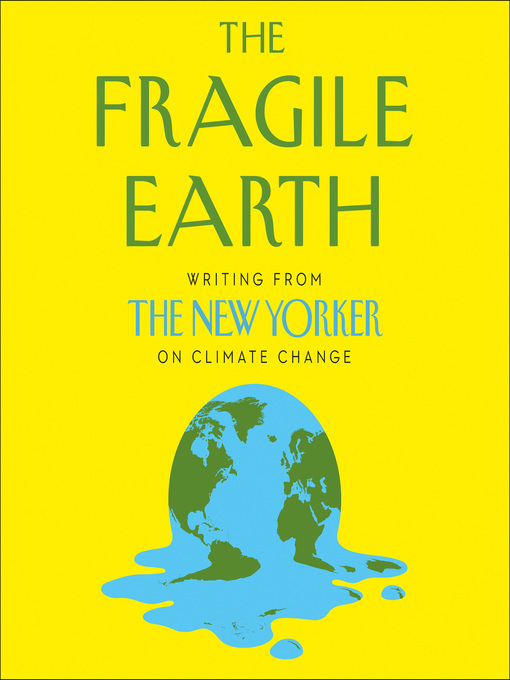 Title details for The Fragile Earth by David Remnick - Available